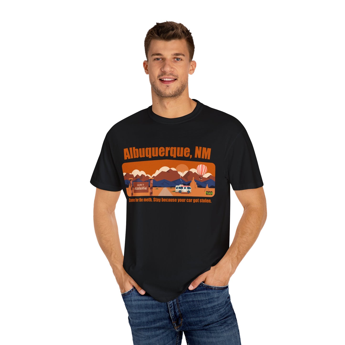 Albuquerque, NM – “Come for the meth. Stay because your car got stolen.”T-Shirt, Unisex Travel Tee, Unique Gift for Travelers, Retro Style Tee, Vacation Souvenir Shirt