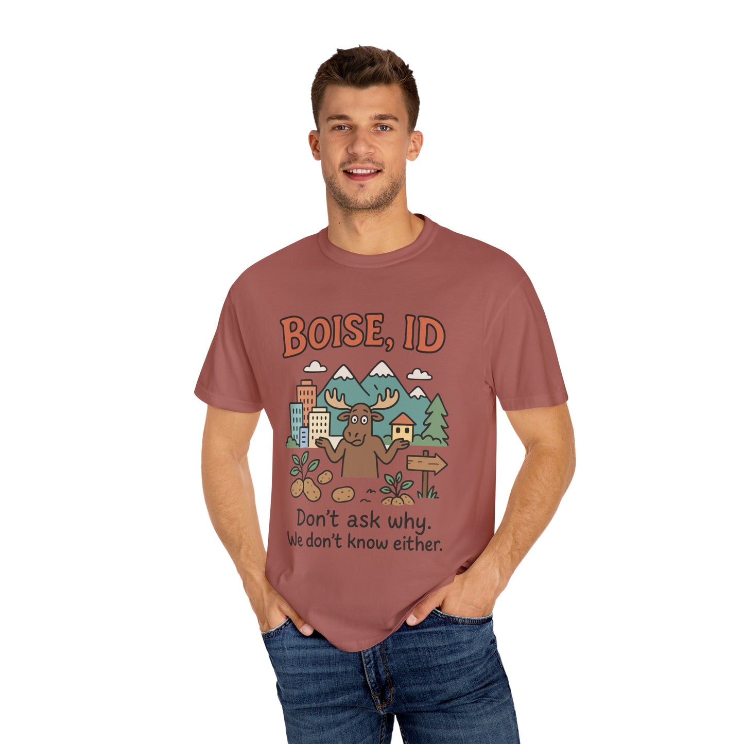 Boise, ID – “Don’t ask why. We don’t know either.” Unisex T-Shirt, Fun Graphic Tee, Idaho Souvenir, Casual Wear, Gift for Nature Lovers, Travel Apparel