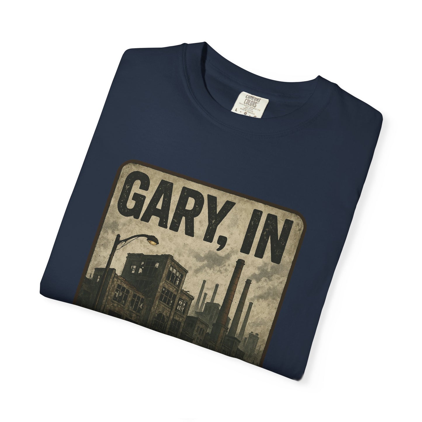 Gary, IN – “The inspiration for post-apocalyptic movies.” T-Shirt, Unisex Tee, funny Gift , Vintage Style, Casual Wear, Unique Graphic Shirt