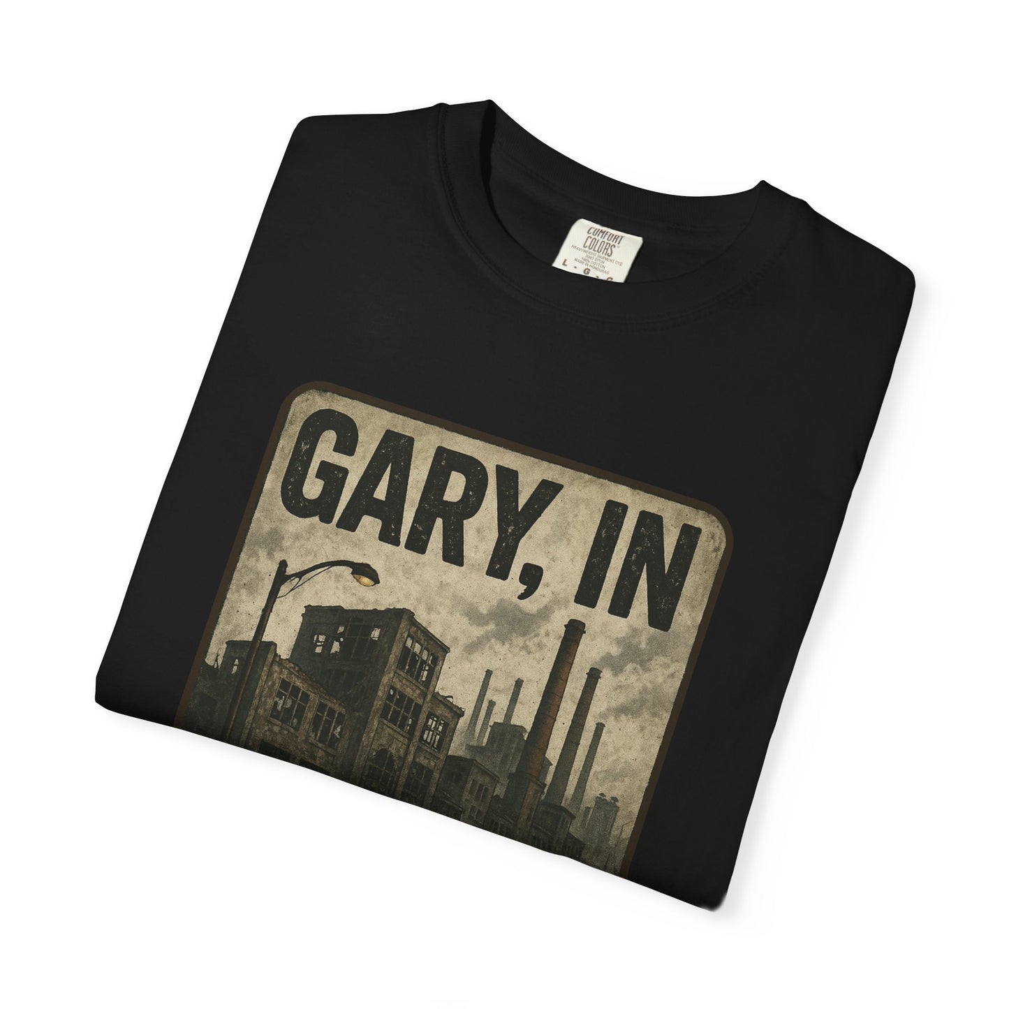 Gary, IN – “The inspiration for post-apocalyptic movies.” T-Shirt, Unisex Tee, funny Gift , Vintage Style, Casual Wear, Unique Graphic Shirt