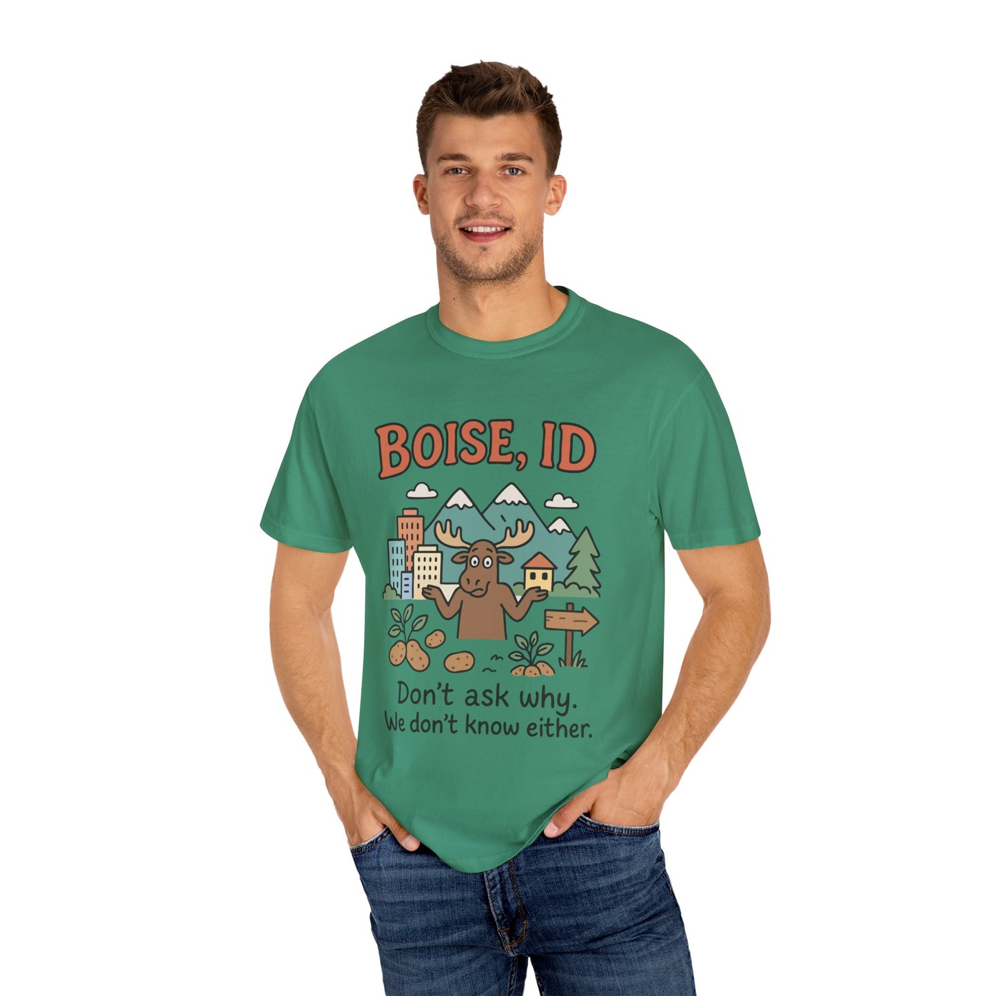 Boise, ID – “Don’t ask why. We don’t know either.” Unisex T-Shirt, Fun Graphic Tee, Idaho Souvenir, Casual Wear, Gift for Nature Lovers, Travel Apparel