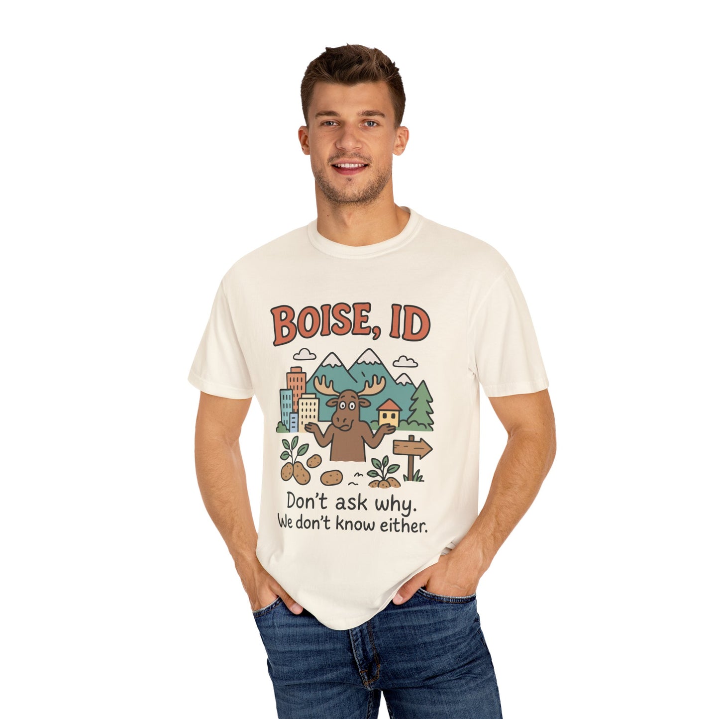 Boise, ID – “Don’t ask why. We don’t know either.” Unisex T-Shirt, Fun Graphic Tee, Idaho Souvenir, Casual Wear, Gift for Nature Lovers, Travel Apparel