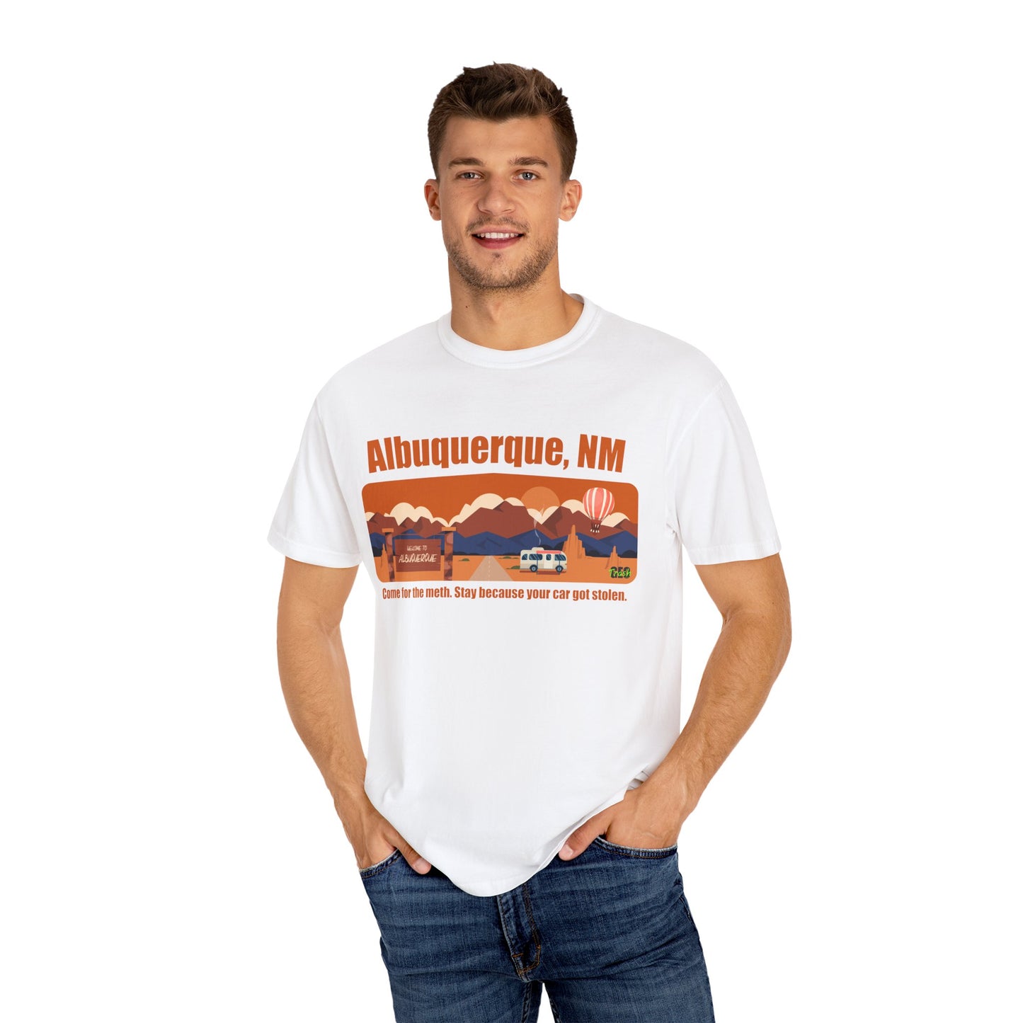 Albuquerque, NM – “Come for the meth. Stay because your car got stolen.”T-Shirt, Unisex Travel Tee, Unique Gift for Travelers, Retro Style Tee, Vacation Souvenir Shirt