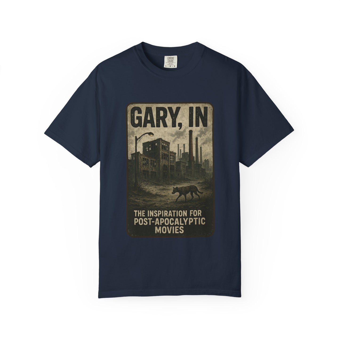 Gary, IN – “The inspiration for post-apocalyptic movies.” T-Shirt, Unisex Tee, funny Gift , Vintage Style, Casual Wear, Unique Graphic Shirt