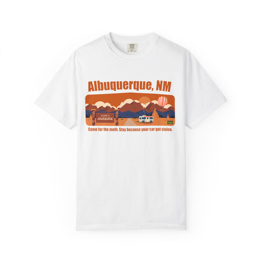 Albuquerque, NM – “Come for the meth. Stay because your car got stolen.”T-Shirt, Unisex Travel Tee, Unique Gift for Travelers, Retro Style Tee, Vacation Souvenir Shirt