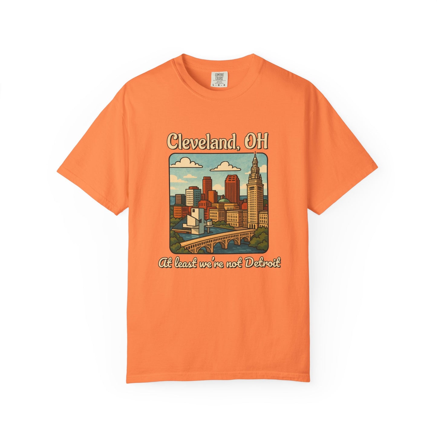 Cleveland, OH – “At least we’re not Detroit.” T-Shirt, Vintage City Tee, Unisex Garment-Dyed Top, Ohio Gift, Travel Souvenir, Urban Apparel, Nostalgic Fashion