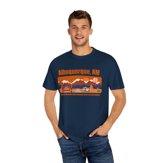 Albuquerque, NM – “Come for the meth. Stay because your car got stolen.”T-Shirt, Unisex Travel Tee, Unique Gift for Travelers, Retro Style Tee, Vacation Souvenir Shirt