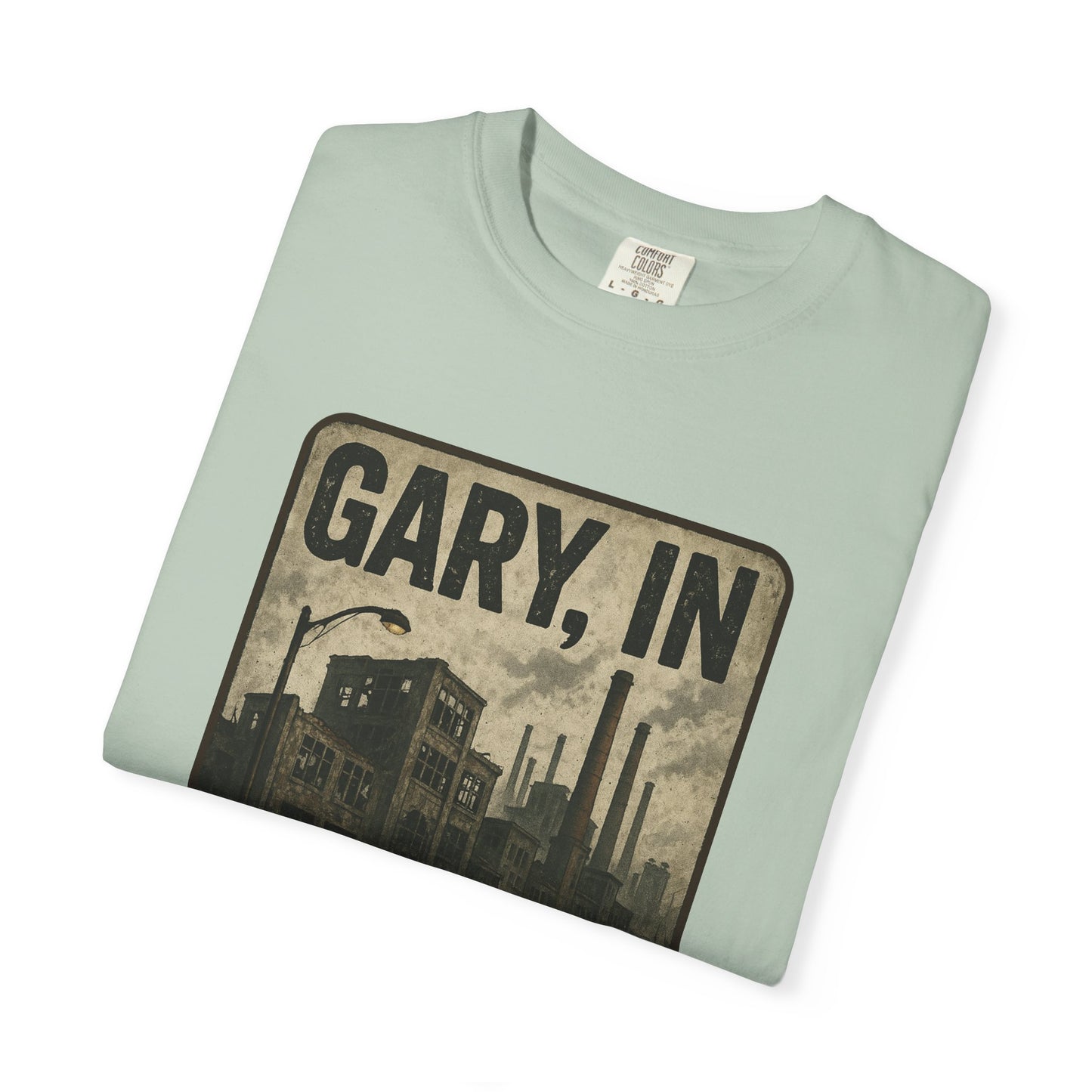 Gary, IN – “The inspiration for post-apocalyptic movies.”  T-Shirt, Unisex Tee, funny Gift , Vintage Style, Casual Wear, Unique Graphic Shirt